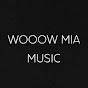 WOOOW MIA MUSIC