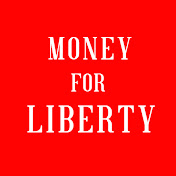 Money for Liberty