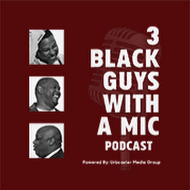 3 BLACK GUYS WITH A MIC