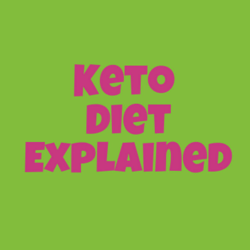 KETO DIET EXPLAINED