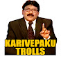karivepaku trolls