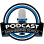 Podcast Engineering School