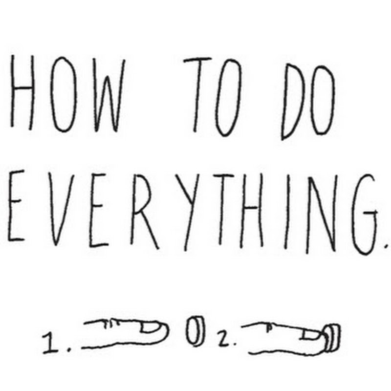 How To Do Everything