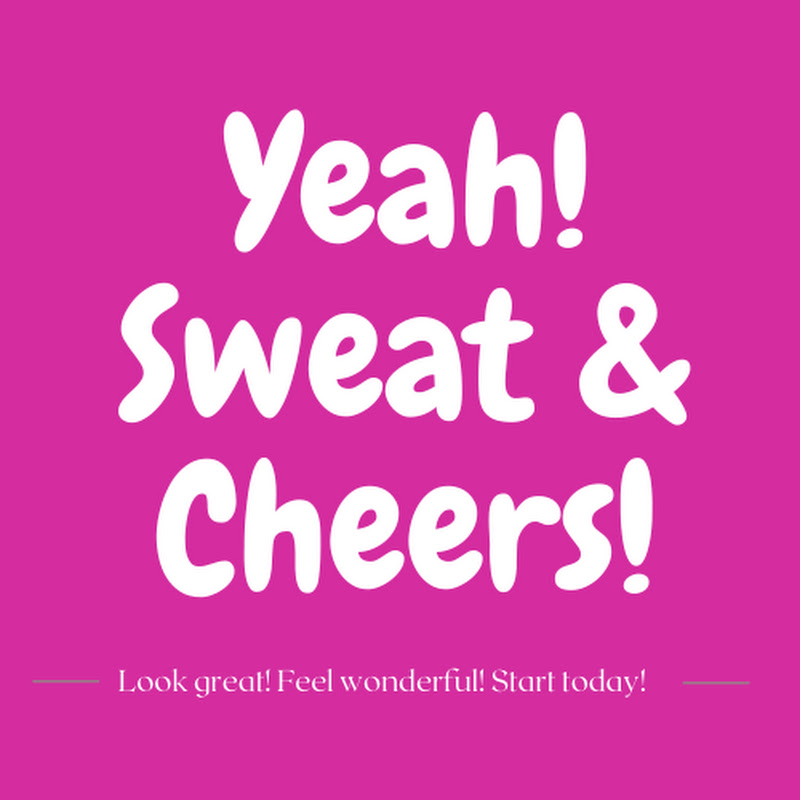 Yeah! Sweat & Cheers!