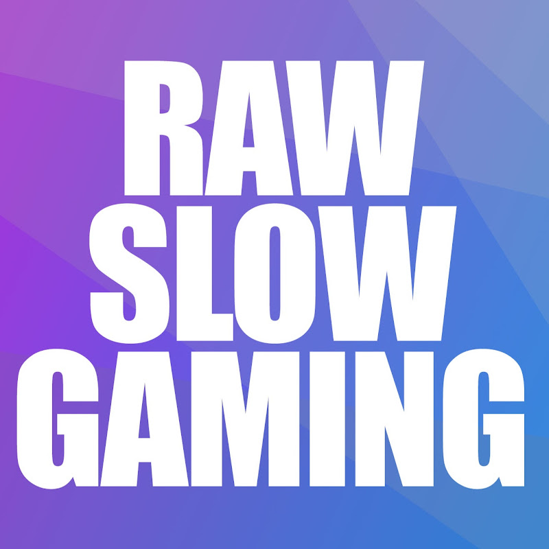 RawSlowGaming