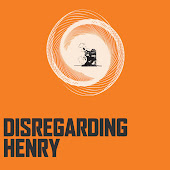 DisRegarding Henry