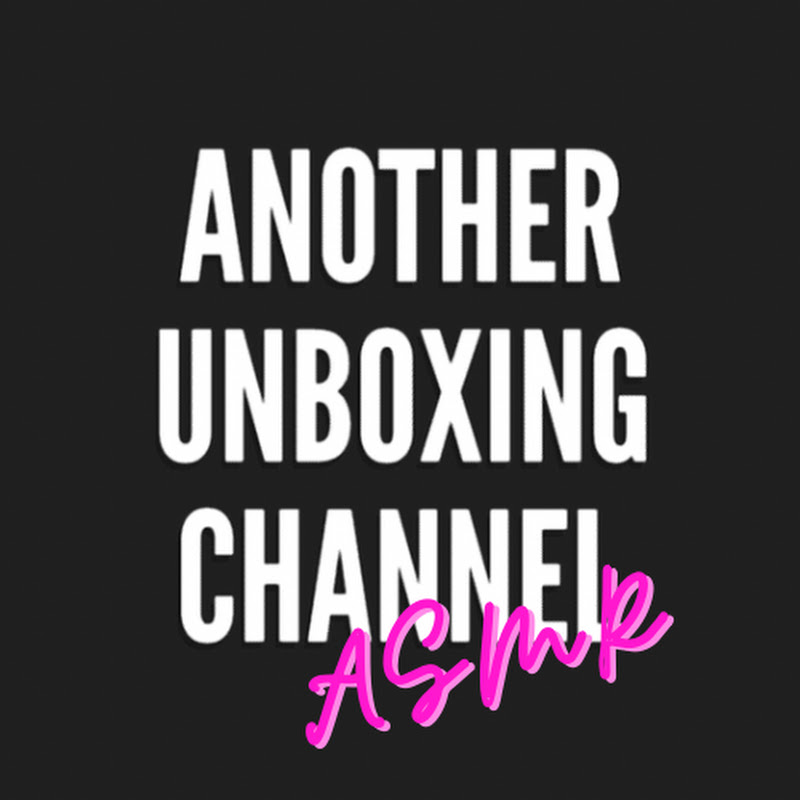 Another Unboxing Channel ASMR