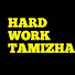 Hard work tamizha