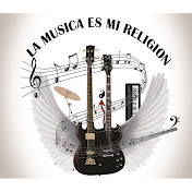 La Música Es Mi Religion