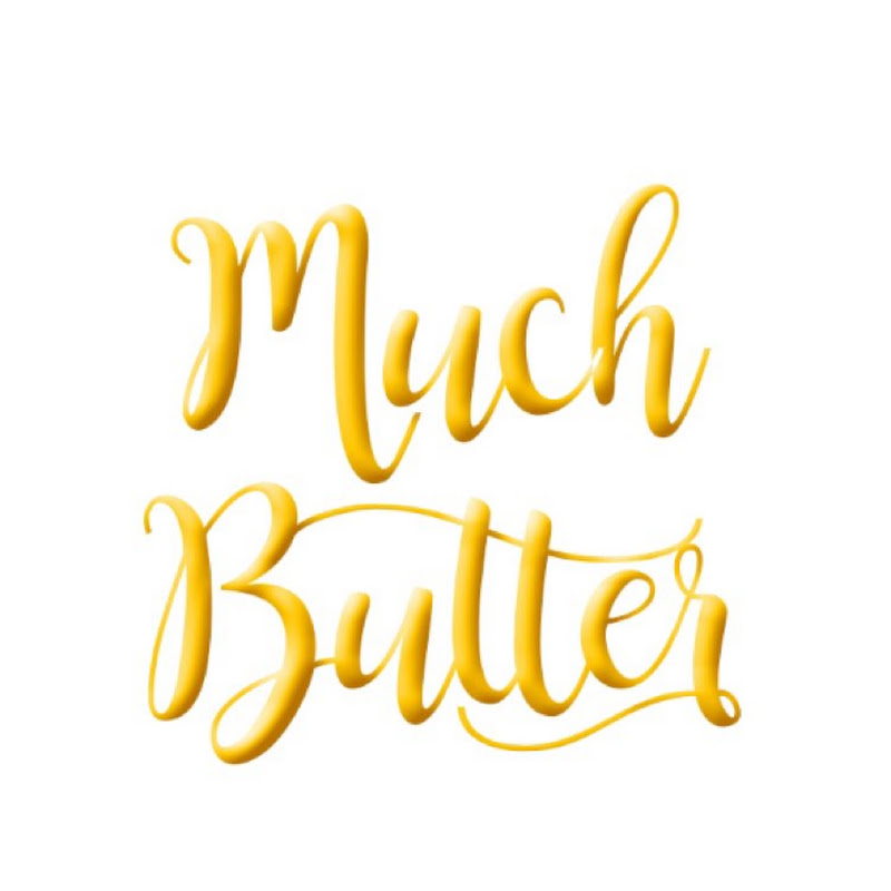 Much Butter