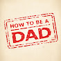 How To Be A Dad logo