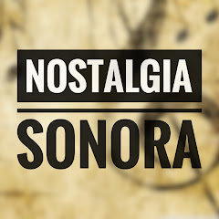 Nostalgia Sonora