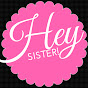 Hey Sister!