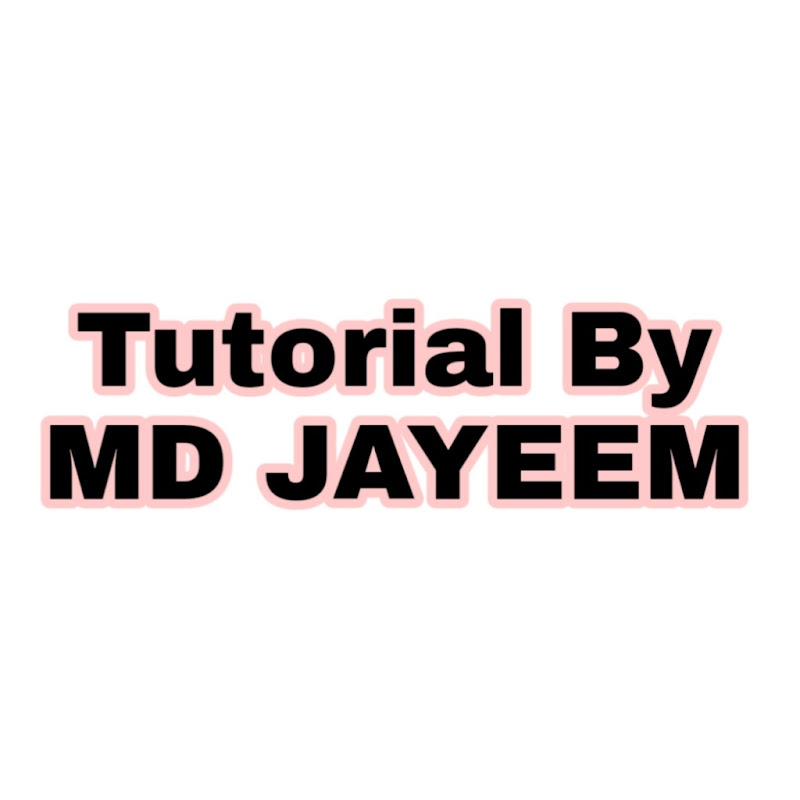 TUTORIAL BY MD JAYEEM
