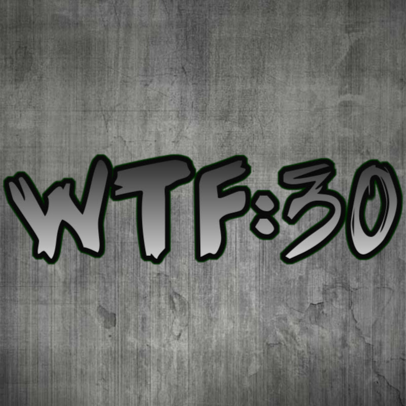 WTF:30