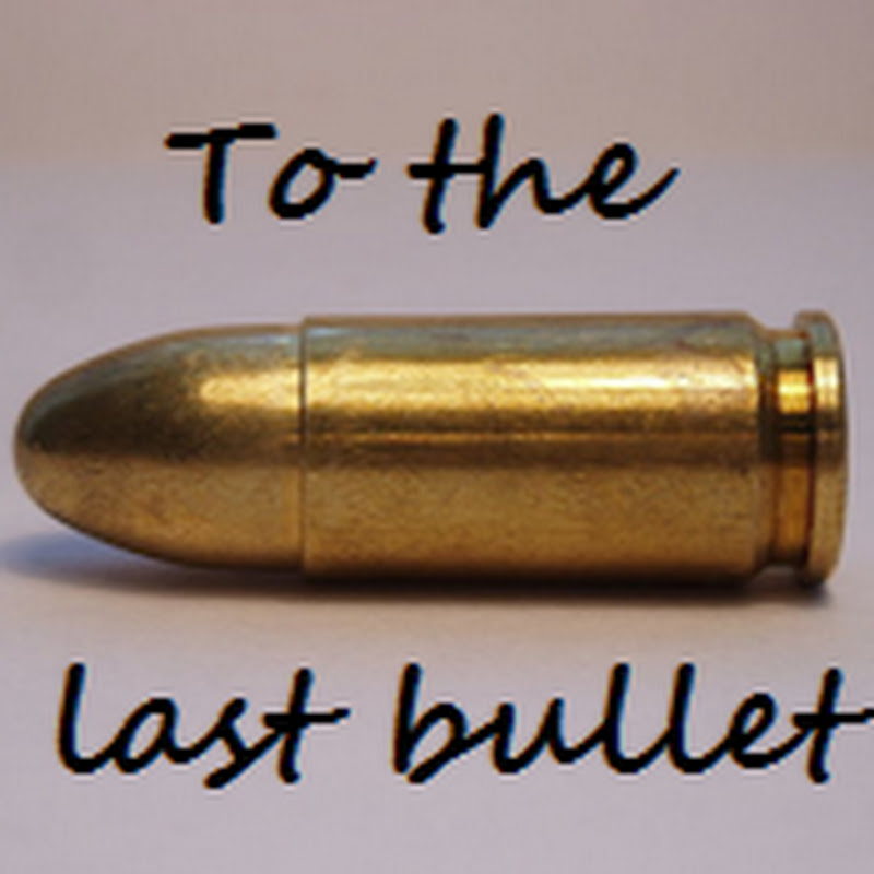 To The Last Bullet