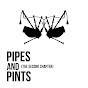 Pipes and Pints