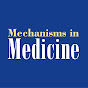 Mechanisms in Medicine