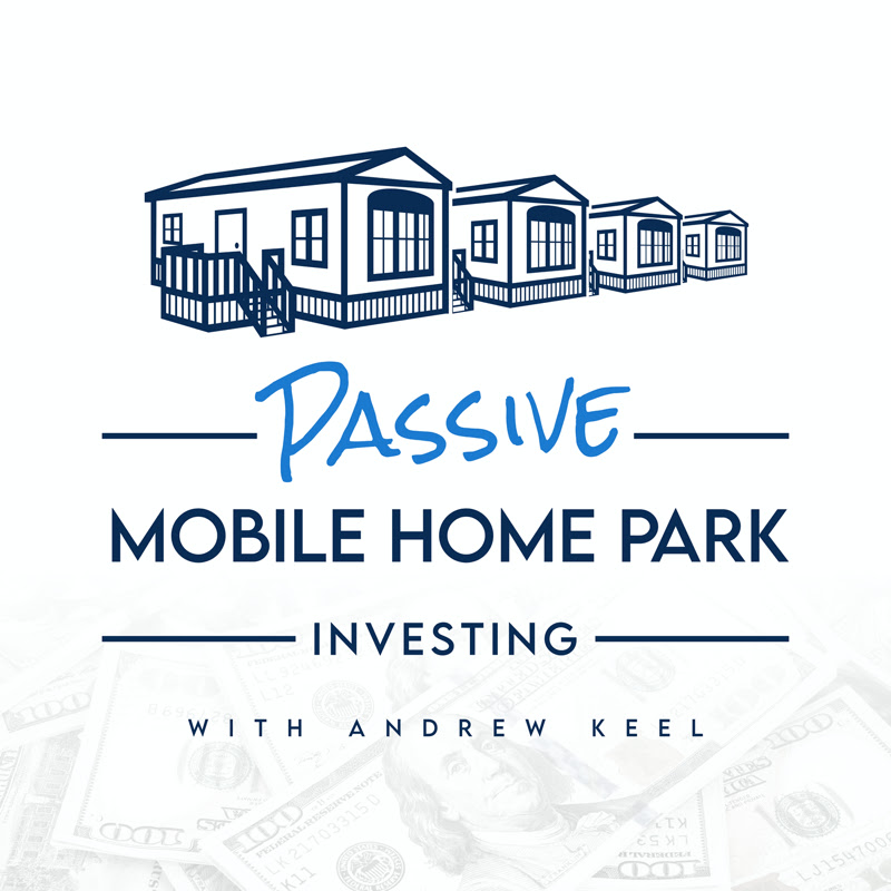 Passive Mobile Home Park Investing Podcast