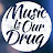 Music Is Our Drug