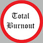 Total Burnout