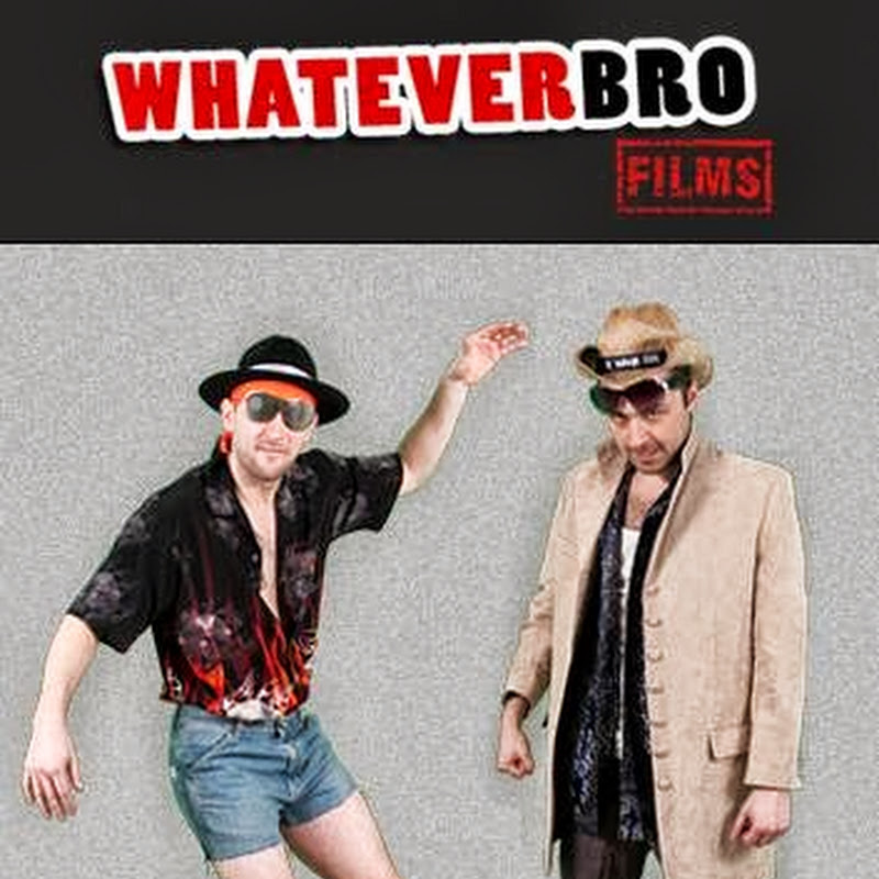 Whatever Bro Films
