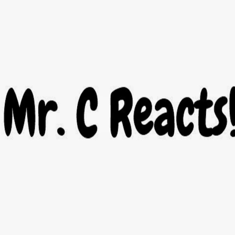 Mr. C Reacts!