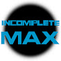 Incomplete MAX