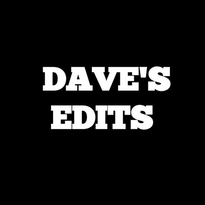 Dave's Edits