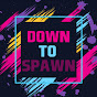 DownToSpawn