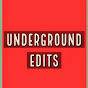 Underground Edits