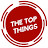 The Top Things