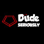 Dude Seriously logo