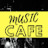 MUSIC CAFE
