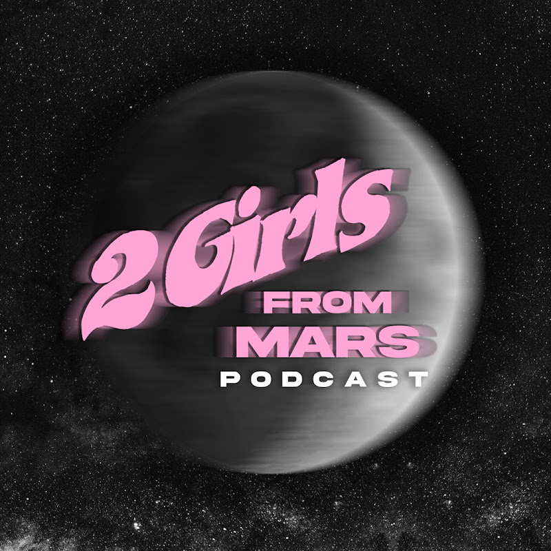 2girlsfrommarspodcast