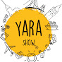 Yara Show