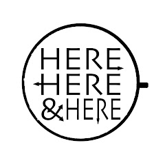 Here, Here & Here