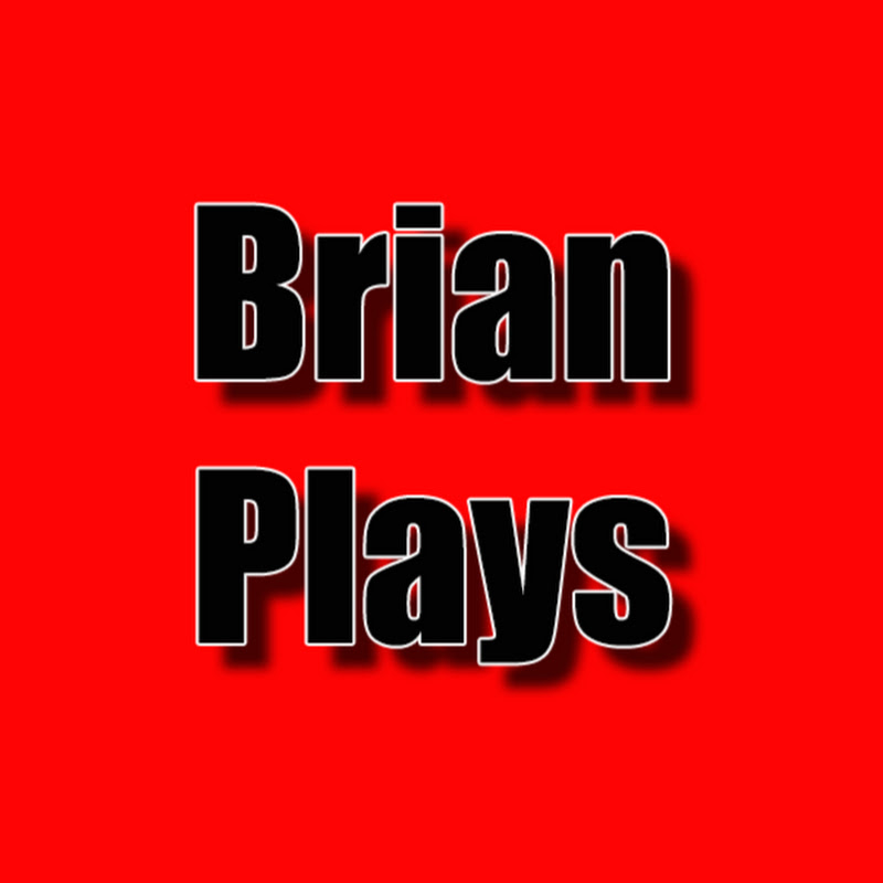 Brian Plays