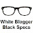 @WhiteBloggerBlackSpecs