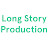 Long Story Production