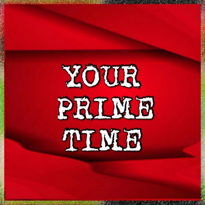 Your Prime Time