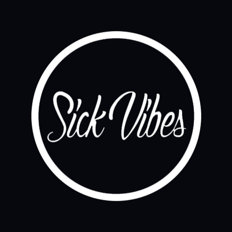 SICK VIBES