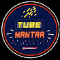 Tube Mantra