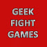 Geek Fight Games