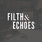 Filth & Echoes