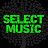 SELECT MUSIC