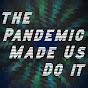 The Pandemic Made Us Do It logo