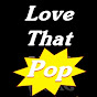 Love That Pop