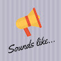 Sounds Like