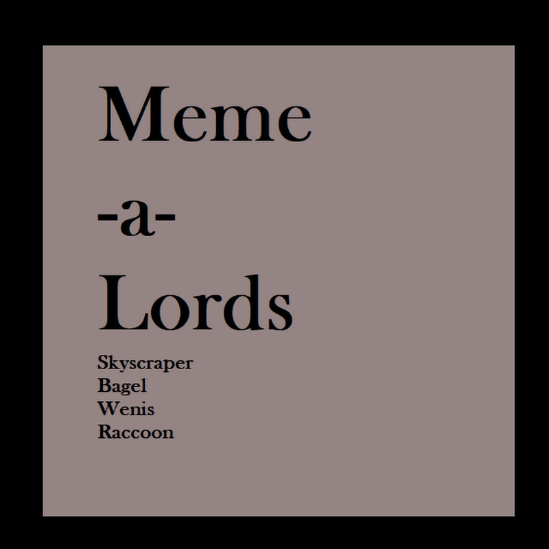 Meme -a- Lords